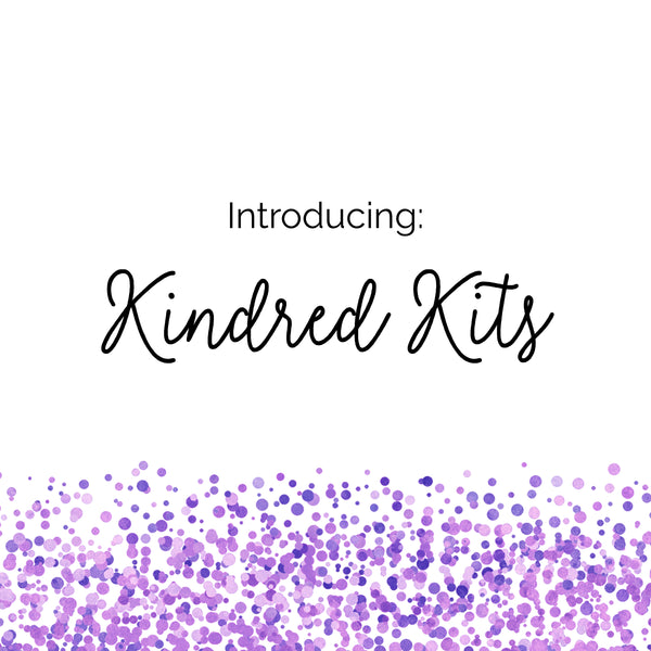 Our first Kindred Kit comes soon!