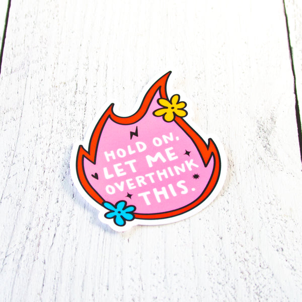 Hold on Let me Overthink This Decal